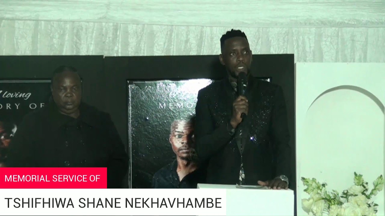 MEMORIAL SERVICE OF TSHIFHIWA SHANE NEKHAVHAMBE