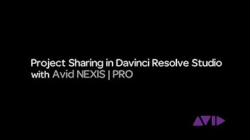 Project Sharing in DaVinci Resolve with Avid NEXIS | PRO