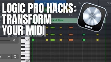 Logic Pro Hacks  - Create MIDI TRANSFORM Sets (Game Changer!)