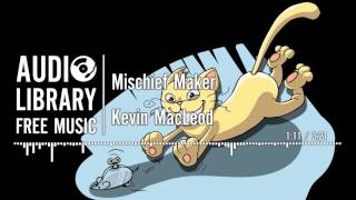 Mischief Maker - Kevin MacLeod