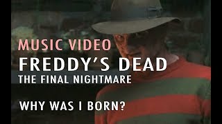 Freddy's Dead - Why Was I Born (Without End Credits)