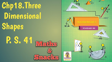 6th,Chp.18.Three Dimensional Shapes,P.S.41, Maths,Maharashtra Board, Maths & Snacks,