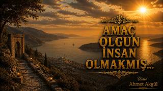 Amaç Olgun İnsan Olmakmiş…