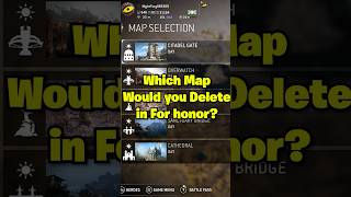 WHICH Map Would YOU Delete in For Honor? 🤔 #forhonor #gaming #shorts