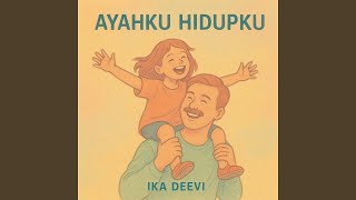Ayahku Hidupku