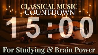 15 MINUTE TIMER: CLASSICAL MUSIC FOR STUDY | FOCUS