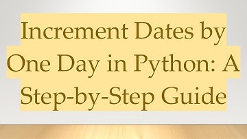 Increment Dates by One Day in Python: A Step-by-Step Guide