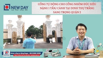 Lắp đặt cổng tự động 1 tấn/ cánh cho dinh thự trắng Quận 2 [New Day Window]cổng tự động|08 3398 3399
