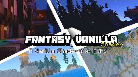 『Fantasy Shader』 • A Vanilla Low End Shader  • v1.17 support For MCPE Android iOS!!!