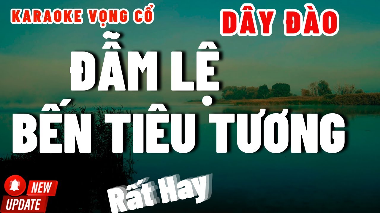 Karaoke Vọng Cổ Đẫm Lệ Bến Tiêu Tương Dây Đào | Những Bài Hát Hay