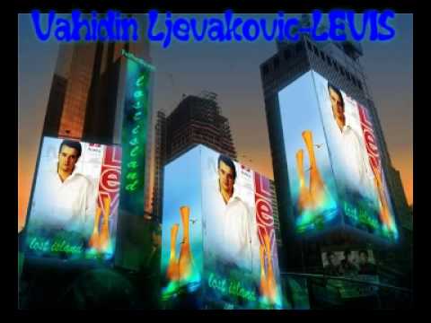 Vahidin Ljevakovic Levis-Ostavljen sam Ja..wmv