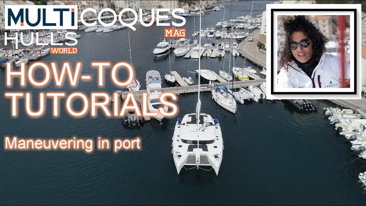 HOW-TO / TUTORIALS - Maneuvering in port - Multihulls World