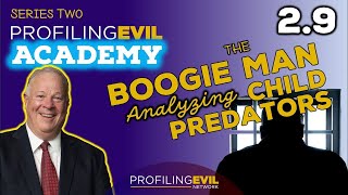 2.9 Grooming Kids | Profiling Evil Academy