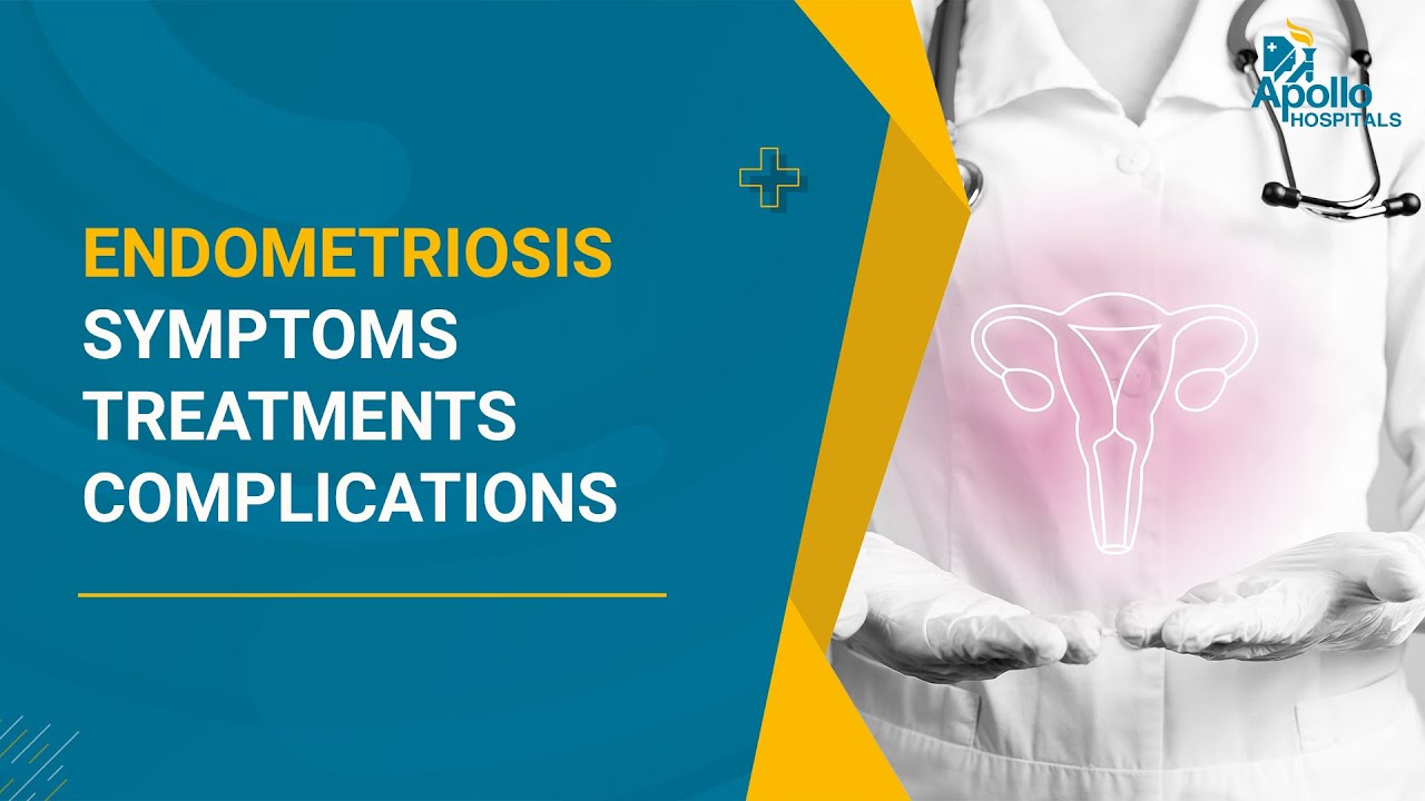 Endometriosis - Symptoms, Treatments & Complications | Uterine problems