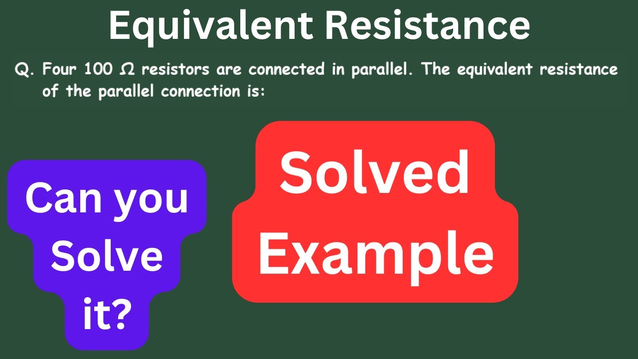Four 100 Ω resistors are connected in parallel. The equivalent ...