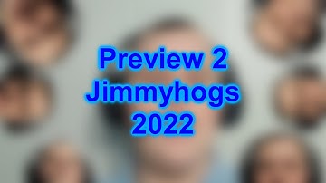 Preview 2 Jimmyhogs 2022