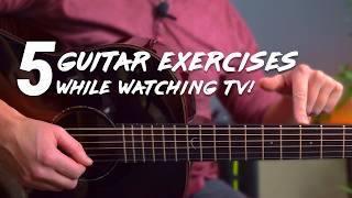 5 ways to IMPROVE on guitar while WATCHING TV!