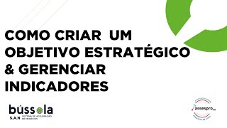 CRIAR UM MAPA ESTRATÉGICO E A SUA GESTÃO DOS INDICADORES