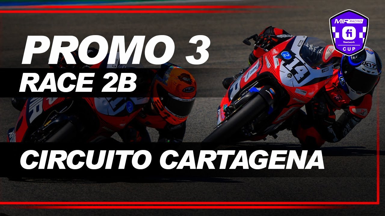 Race 2B Promo3 | Cartagena 🔥 Promo3 MIR Racing Finetwork Cup 2025 - YouTube