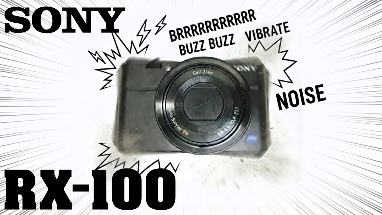 SONY RX100 vibrations noise sound fixed - YouTube