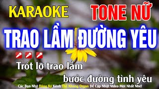 Trao Lầm Đường Yêu Karaoke Tone Nữ Nhạc Sống l Phối Chuẩn Dễ Hát l Thế Khang Organ