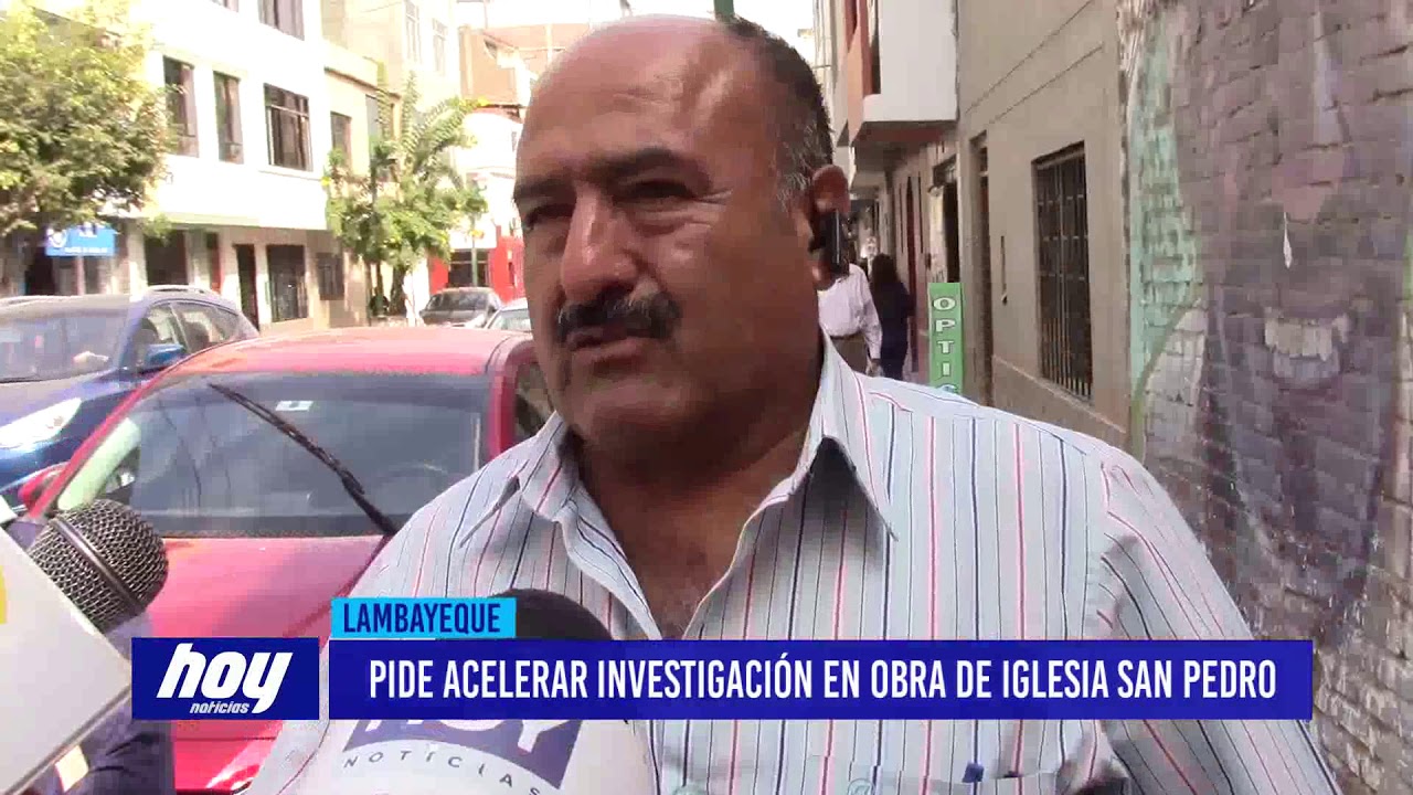 videos peruanos comicos Chiclayo: Pide acelerar investigación en obra de iglesia San Pedro
