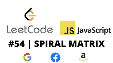 LEETCODE 54 (JAVASCRIPT) | SPIRAL MATRIX | CODING INTERVIEW PREP