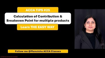 "Breakeven Point for Multiple Products Simplified | ACCA PM, | Must-Watch"
