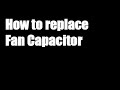 How to boost up your Fan, How to Replace your Fan capacitor