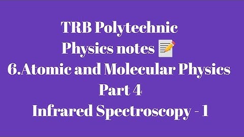 TRB Polytechnic Physics notes 📰 /Atomic and Molecular Physics part 4(IR-Spectroscopy part 1)