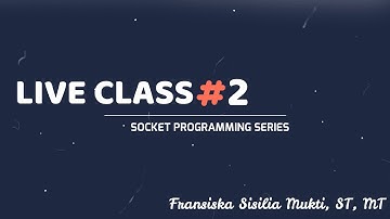 Socket Programming #2 - Application (Live Class) | Aplikasi Pemrograman Soket Berbasis Python