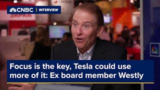 &#39;Focus is the key, Tesla could use more of it,&#39; says former board member Westly