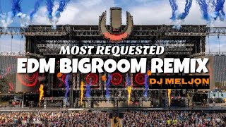 NONSTOP EDM BIGROOM REMIX (MOST REQUESTED) [DJ_MELJON]