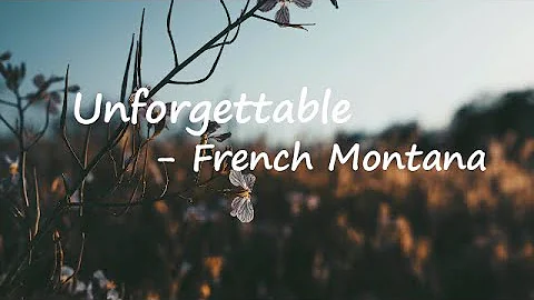 French Montana - Unforgettable ft. Swae Lee Lyrics