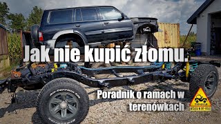 Jak nie kupić złomu. Poradnik o ramach w terenówkach