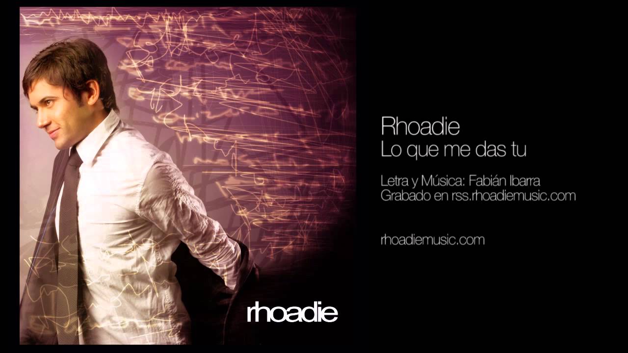Rhoadie - Lo que me das tu