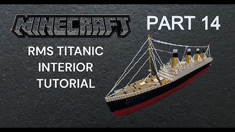 MINECRAFT RMS TITANIC INTERIOR TUTORIAL PART 14