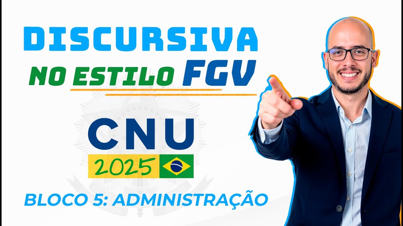 Discursiva CNU 2025 Bloco 5 (Administração) | Tema Quente Resolvido Passo a Passo no Estilo FGV
