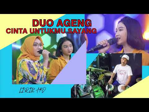 Duo Ageng Lirik Cinta Untukmu Sayang