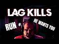 ANGRY GAMER WANTS YOU DEAD in LAG KILLS (Gameplay)