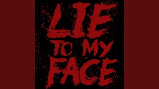 Lie To My Face (2022)