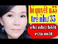 Bí Quyết Da Mặt trắng mịn 55 tuổi vẫn còn đẹp như con gái của cô khách hàng |skin care tips #13