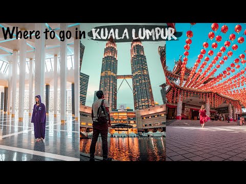 Where to go in Kuala Lumpur - Best places to visit