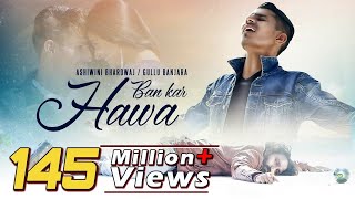 Kahi Ban Kar Hawa Full Song   New Hindi Song 2018 Sad Romantic Song Ashiwini Bhardwaj Khushbu Sharma