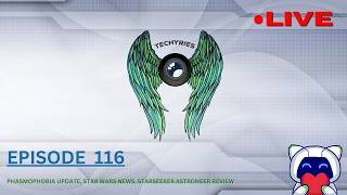 Episode 116: Phasmophobia Update, Star Wars News, and Starseeker Astroneer Review | Techyries Live
