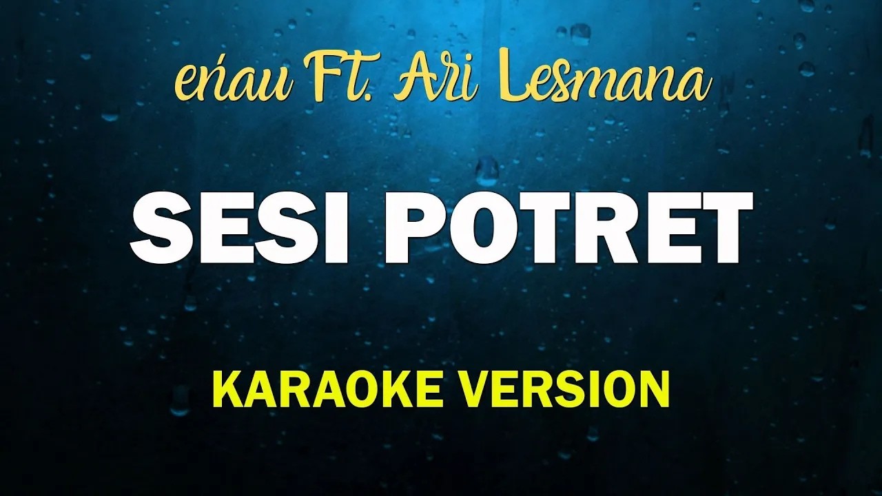 Sesi Potret - Eńau feat. Ari Lesmana (KARAOKE VERSION)