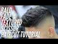 Barber Tutorial using Scissors on top with a Bald Fade on sides!