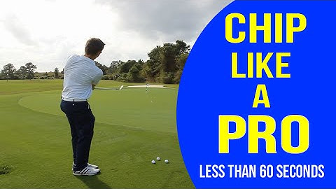 Chipping Like A Golf Pro | 60 Seconds Or Less