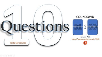 Tekla Structures 10 interview questions in 1 minute with TCBIN