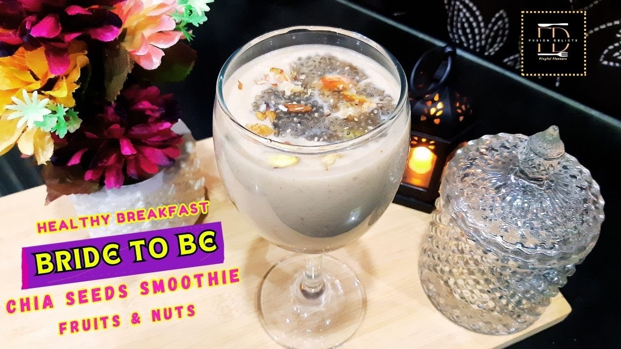 Chia Seeds Smoothie | Weight loss Drink | Bridal Diet For Glowing Skin ...